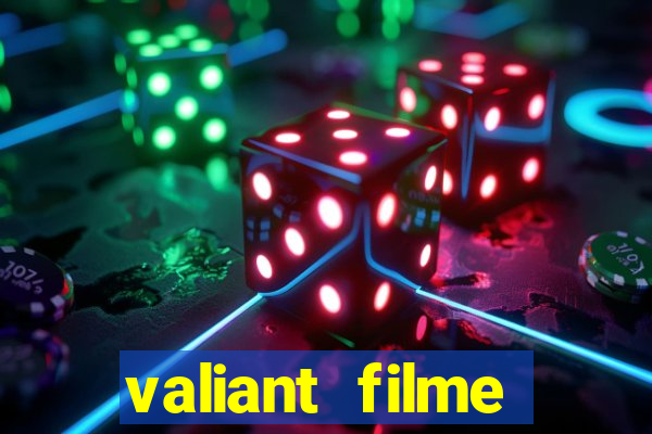 valiant filme completo dublado